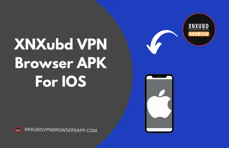 XNXubd VPN Browser APK For IOS