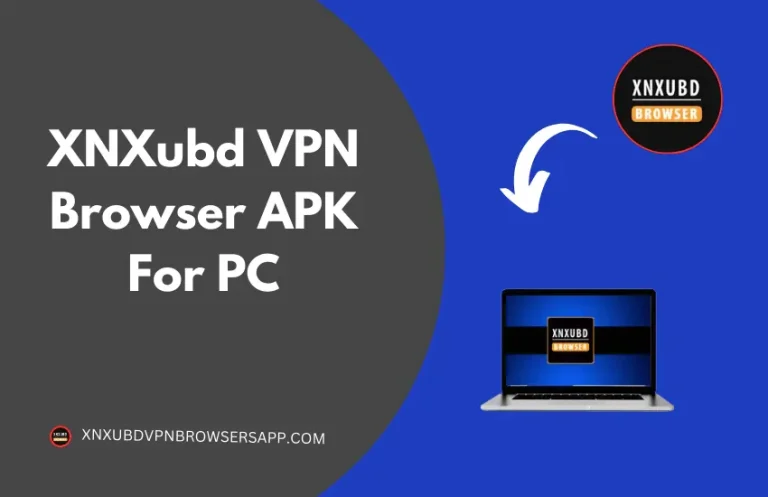 XNXubd VPN Browser APK For PC