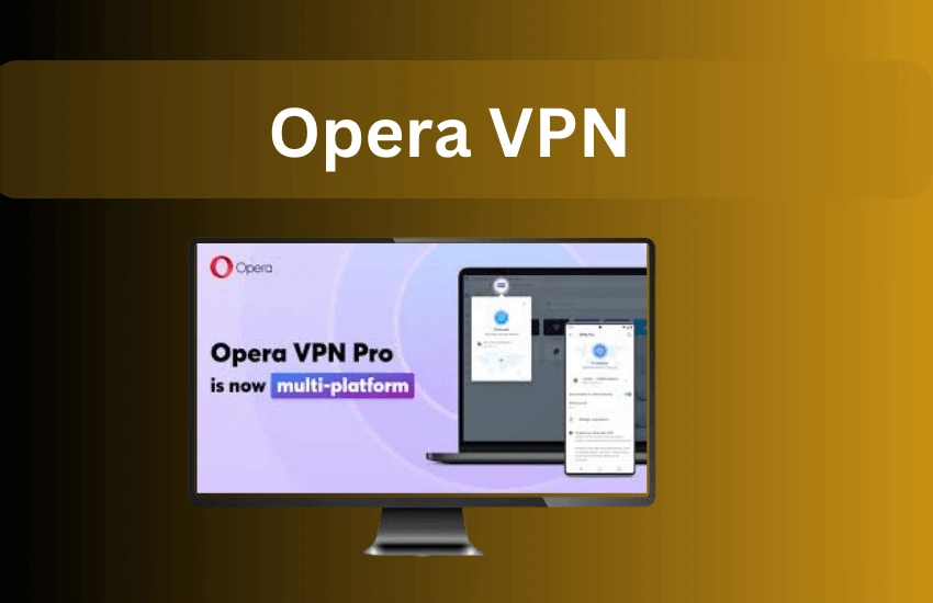 What is Opera VPN 