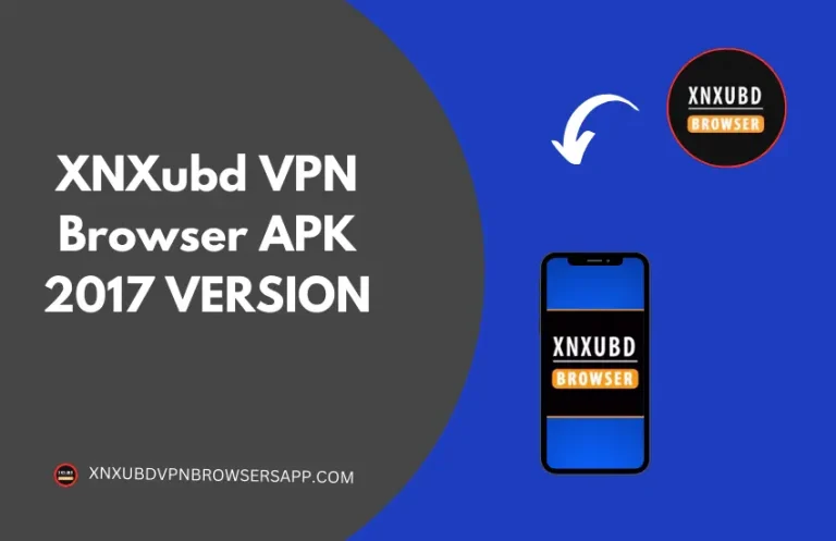 XNXubd VPN Browser APK 2017 version