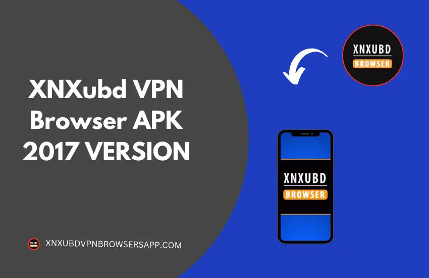 XNXubd VPN Browser APK Old Version 2017 Download 